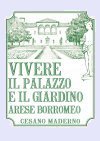 Vivere il Palazzo e il Giardino Arese Borromeo